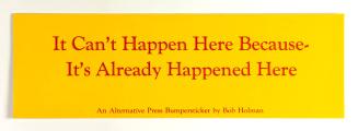 It Can't Happen Here Because- It's Already Happened Here